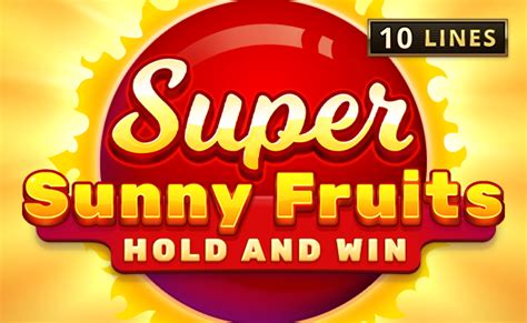 Super Sunny Fruits: Hold and Win 5
